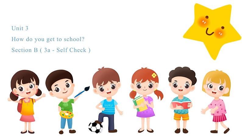 【公开课】人教新目标英语七下 Unit 3 How do you get to school 第五课时 (Section B 3a-Self Check)课件+教案+ 素材包01