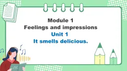 外研版初中英语八下Module 1 Unit 1 It smells delicious 课件