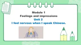 外研版初中英语八下Module 1 Unit 2 I feel nervous when I speak Chinese课件