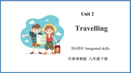 Unit+2+第4课时+Integrated+skills+&+Study+skills【精讲课件】-2022-2023学年八年级英语下册同步精品课堂（牛津译林版）