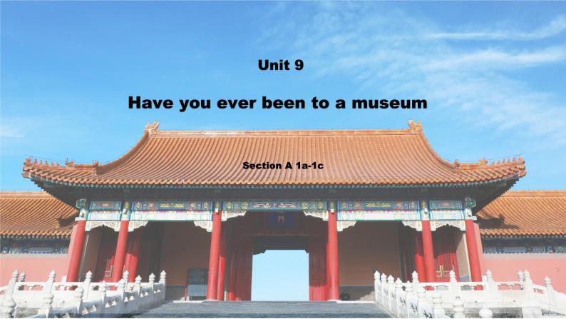 【核心素养目标】人教版初中英语八年级下册 Unit9 Have you ever been to a museum Section A 1a-1c教案+课件01