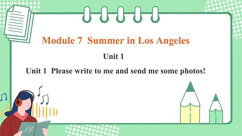 外研版八年级英语下册 Module7 Unit 1 Please write to me and send me some photos(课件+音视频)01