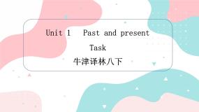 初中英语牛津译林版八年级下册Unit 1 Past and PresentTask示范课课件ppt