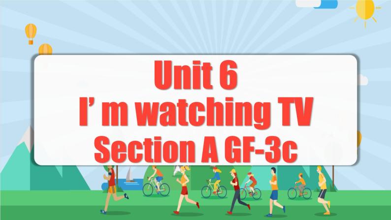 Unit 6 第2课时 (Section A GF-3c) 课件+教案 人教版英语七下01