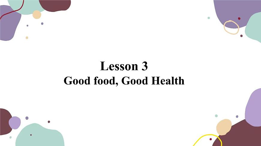冀教版英語九年級(jí)上冊(cè) Lesson3 Good food, Good Health課件第1頁