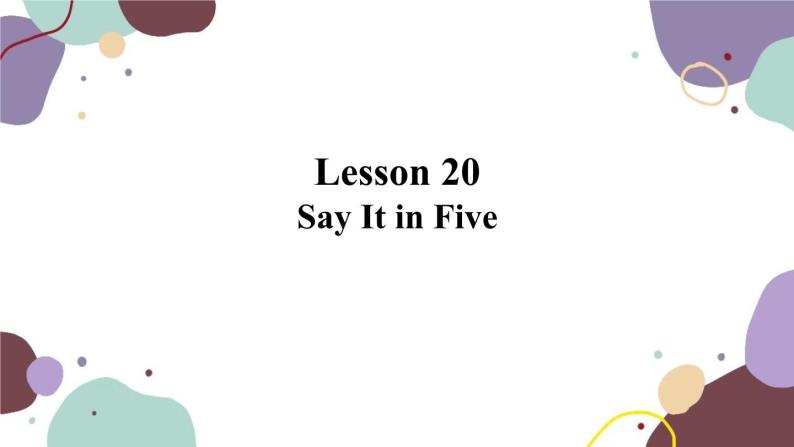 冀教版英语九年级上册 Lesson20 Say It in Five课件01