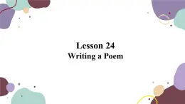 冀教版英语九年级上册 Lesson24 Writing a Poem课件