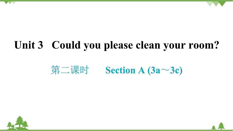 人教新目标(Go for it)版英语八年级下册 Unit 3 Could you please clean your room- Section A (3a~3c)课件01