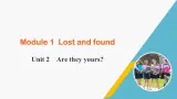 外研版七年级英语下册Module 1 Unit 2 Are they yours课件+音频