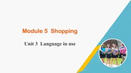 外研版七年级英语下册Module 5 Shopping Unit 3 Language in use课件