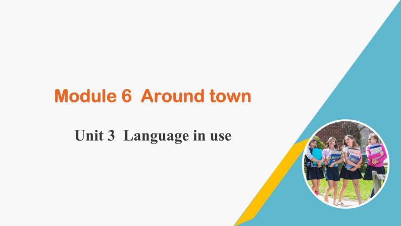 外研版七年级英语下册Module 6 Around town  Unit 3 Language in use 课件01