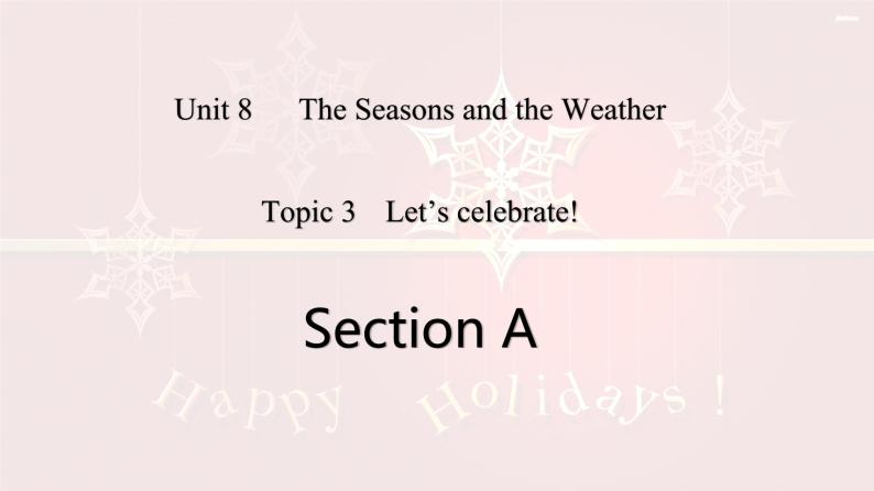 仁爱科普版英语七年级下册Unit 8 Topic 3 Let's celebrate! Section A课件+教案+音视频01