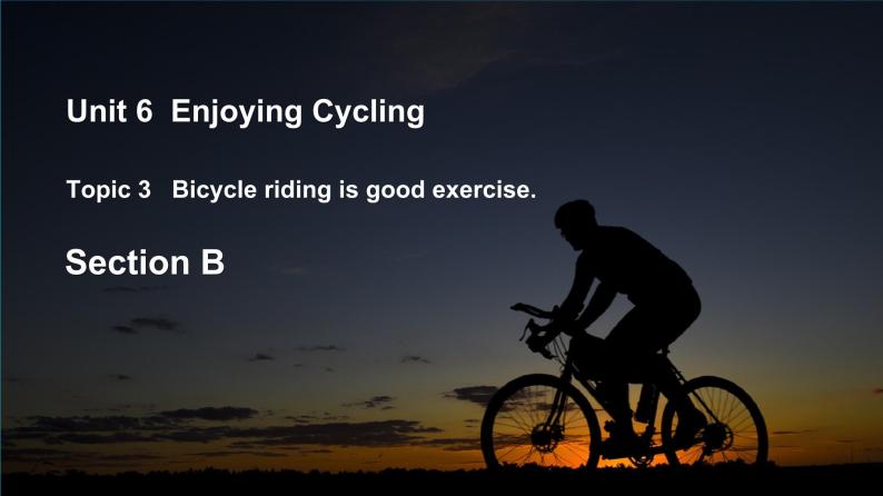 仁爱科普版英语八下Unit 6 Topic 3 Bicycle riding is good exercise.Section B课件+教案+音频01