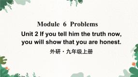 初中英语外研版 (新标准)九年级上册Unit 2 If you tell him the truth now, you will show that you are honest.说课ppt课件