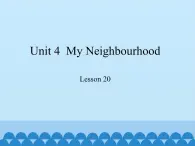 冀教版（三起）英语八年级上册 Unit 4  My Neighbourhood Lesson 20_1 课件