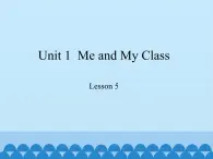 冀教版(三起)英语八年级上册 Unit 1 Me and My Class Lesson 5_1 课件