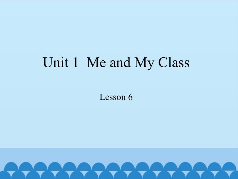 冀教版（三起）英语八年级上册 Unit 1  Me and My Class Lesson 6_1 课件01