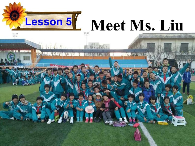 冀教版（三起）英语八年级上册 Unit 1  Me and My Class_Lesson 5 Meet Ms.Liu(1) 课件01