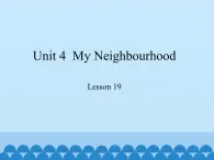 冀教版（三起）英语八年级上册 Unit 4  My Neighbourhood Lesson 19_1 课件