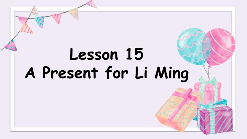 冀教版（三起）英语八年级上册 Unit 3  Families Celebrate TogetherA Present for Li Ming 课件04