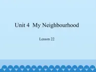 冀教版（三起）英语八年级上册 Unit 4  My Neighbourhood Lesson 22_1 课件