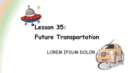 冀教版（三起）英语八年级上册 Unit 6  Go with Transportation!Lesson 35 Future Transportation(1) 课件