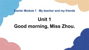 初中英语外研版 (新标准)七年级上册Unit 1 Good morning. Miss Zhou.课堂教学ppt课件