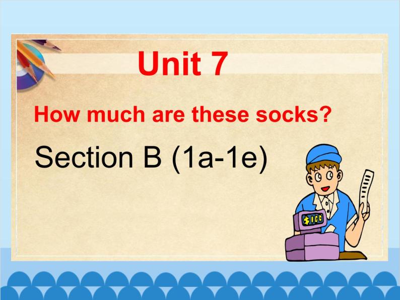 人教新目标版英语七年级上册 Unit 7 How much are these socks Section B（1a~1e）课件01