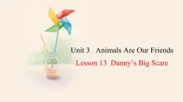 Unit 3 Lesson 13 Danny’s Big Scare  课件 2023-2024学年冀教版英语八年级下册