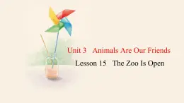 Unit 3 Lesson 15 The Zoo Is Open  课件 2023-2024学年冀教版英语八年级下册