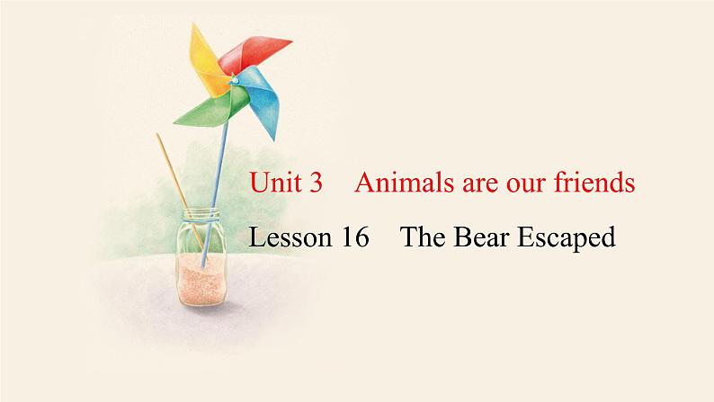Unit 3 Lesson 16 The Bear Escaped 课件 2023-2024学年冀教版英语八年级下册01