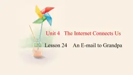 Unit 4 Lesson 24 An E­mail to Grandpa  课件 2023-2024学年冀教版英语八年级下册