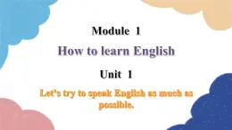 外研版英语八年级上册Module 1 Unit 1 Let’s try to speak English as much as possible课件