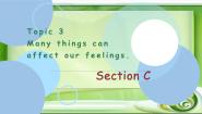 初中英语仁爱科普版八年级下册Topic 3 Many things can affect our feelings.教学演示课件ppt