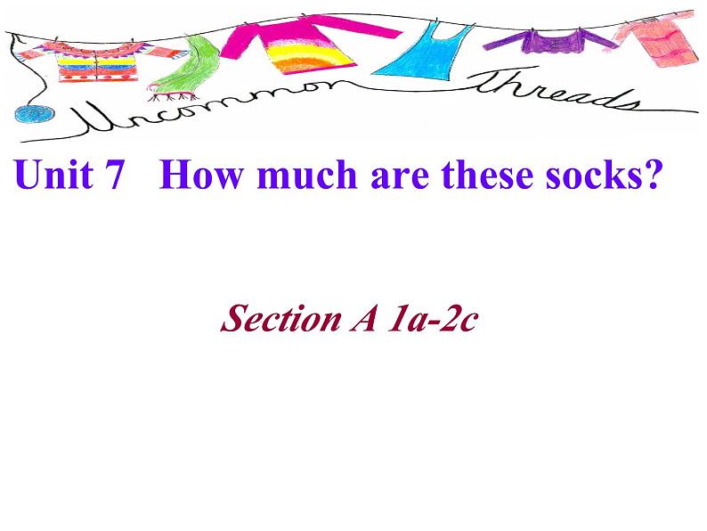 Unit 7 How much are these socks?Section A 1a-2c 课件第1页