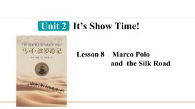 初中英语冀教版七年级下册Lesson 8  Marco Polo and the Silk Road教课ppt课件