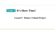 初中英语Unit 2 It's Show Time!Lesson 9  Danny's School Project教课内容课件ppt