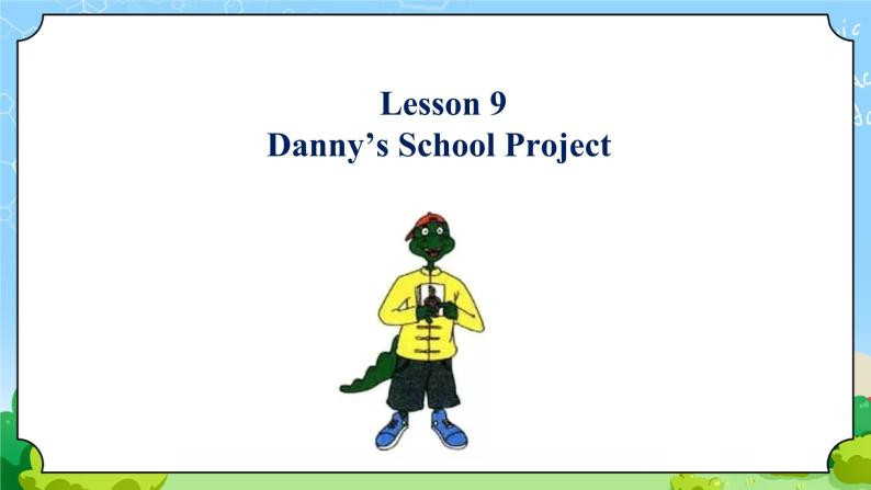 Unit 2 Lesson 9 Danny's School Project-初中英语七年级下册同步 课件+教案（冀教版）07
