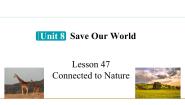 初中冀教版Lesson 47 Connected to Nature教学演示ppt课件