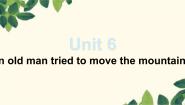 英语八年级下册Unit 6 An old man tried to move the mountains.Section B教课课件ppt