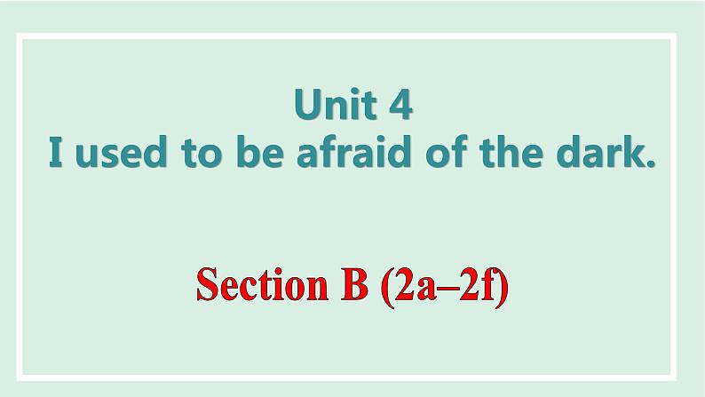 unit4 课时5 Section B (2a-2f)第1页