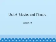 冀教版英语九年级全一册 Unit 6  Movies and Theatre Lesson 34_ 课件