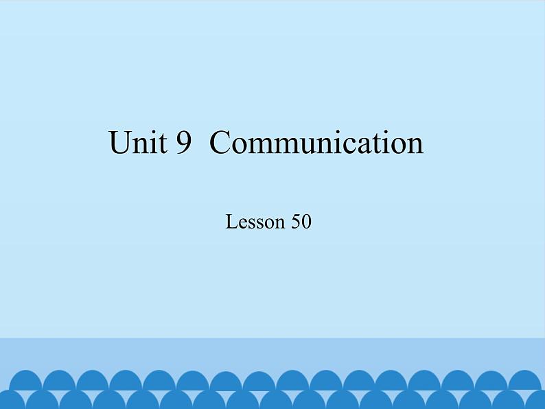 冀教版英语九年级全一册 Unit 9 Communication Lesson 50_(3) 课件第1页