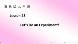 冀教版英语九年级全一册 Unit 5 Lesson 25 Let's Do an Experiment(1) 课件