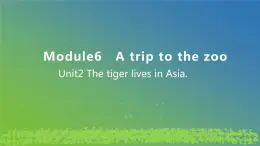 外研版英语七年级上册 Module 6 Unit 2 The tiger lives in Asi课件