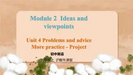 沪教牛津英语九年级上册 Module 2 Unit 4 More practice - Project PPT课件