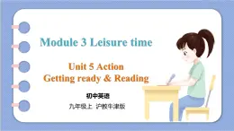 沪教牛津英语九年级上册 Module 3 Unit 5 Getting ready & Reading PPT课件