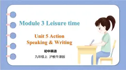 沪教牛津英语九年级上册 Module 3 Unit 5 Speaking & Writing PPT课件