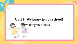 译林英语七年级上册 Unit 3 Period 4 Integrated skills. PPT课件