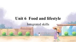 译林英语七年级上册 Unit 6 Period 4 Integrated skills PPT课件